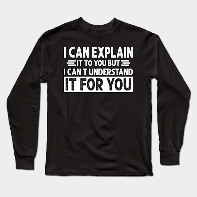 I Can't Understand It For You Long Sleeve T-Shirt by AdelDa19